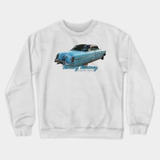 1953 Mercury Monterey Hardtop Coupe Crewneck Sweatshirt